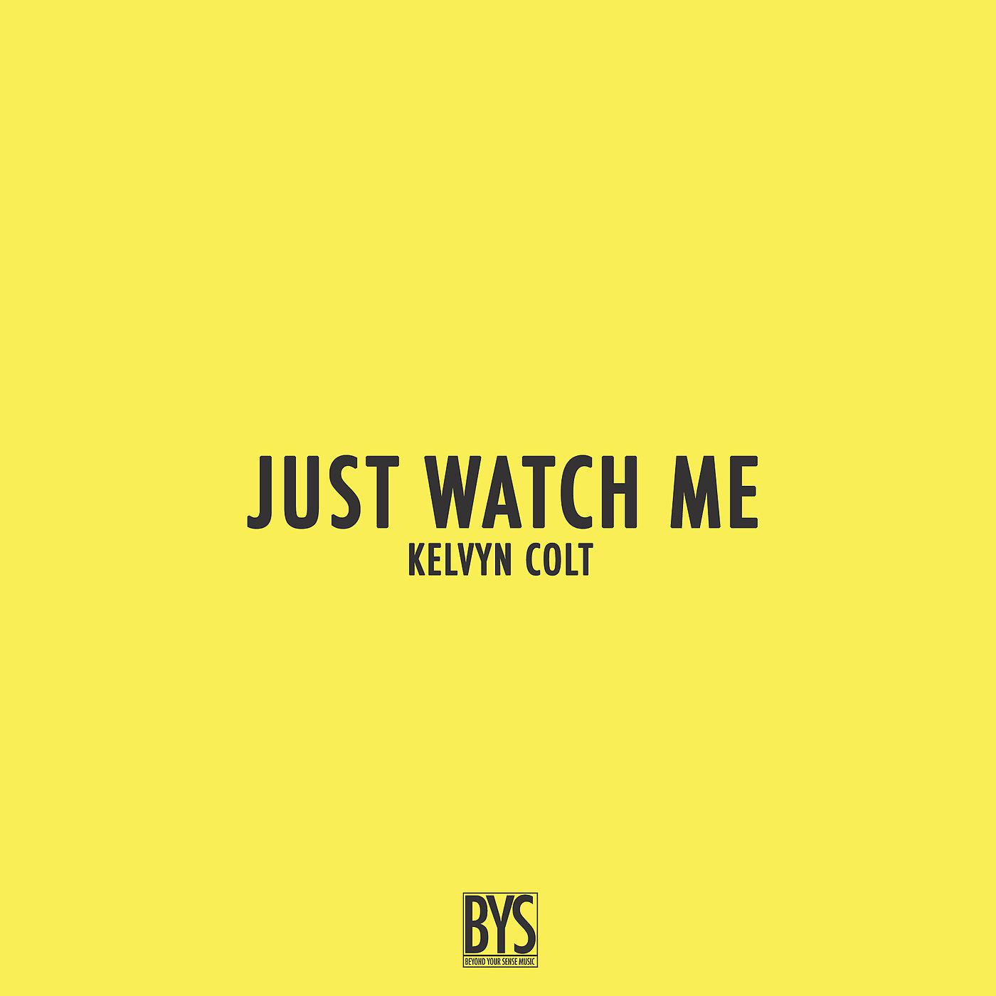 Постер альбома Just Watch Me