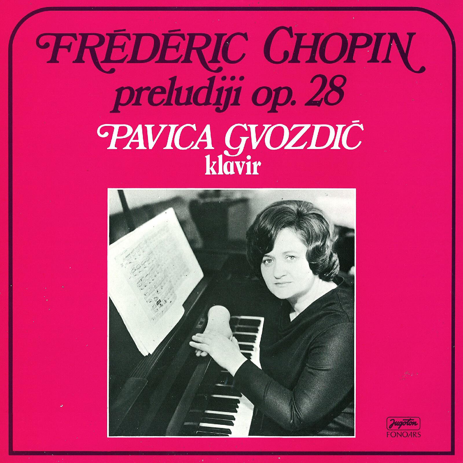 Pavica Gvozdic - Frederic Chopin: Preludiji Op. 28-Br. 15 - Br. 24.