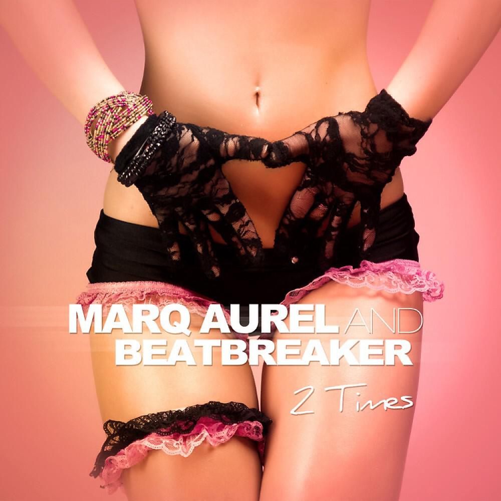 Marq Aurel & Beatbreaker - 2 Times (Marq Aurel & M4X Remix Edit)