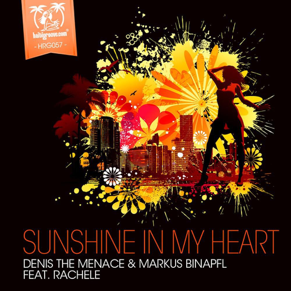 Denis The Menace, Markus Binapfl & Rachele - Sunshine In My Heart (Denis The Menace Reworked Mix)