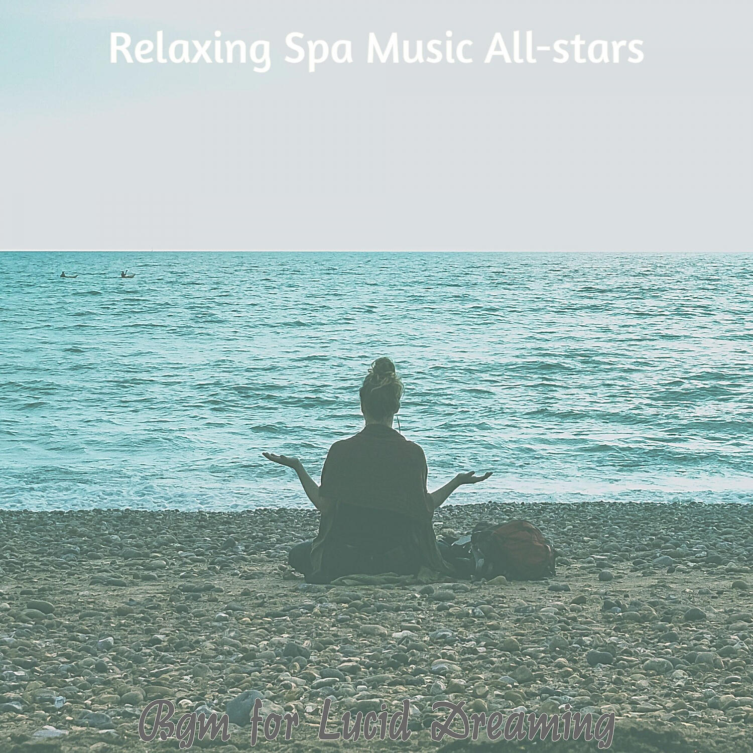 Relaxing Spa Music All-stars - Astounding Ambiance for Lucid Dreaming