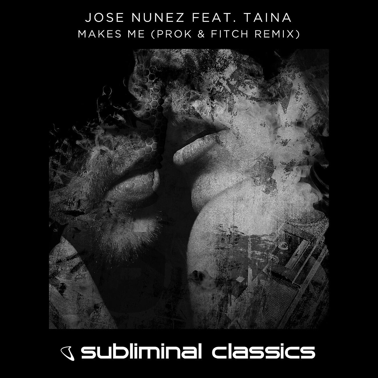 Jose Nunez - Makes Me (Prok & Fitch Extended Remix)