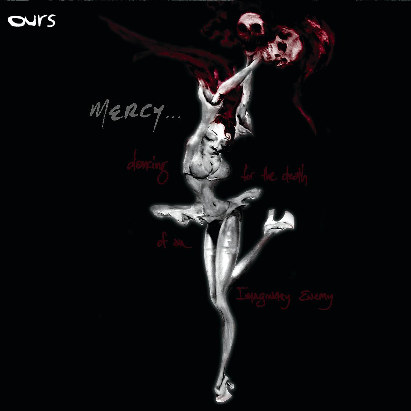 Постер альбома Mercy... Dancing For The Death Of An Imaginary Enemy