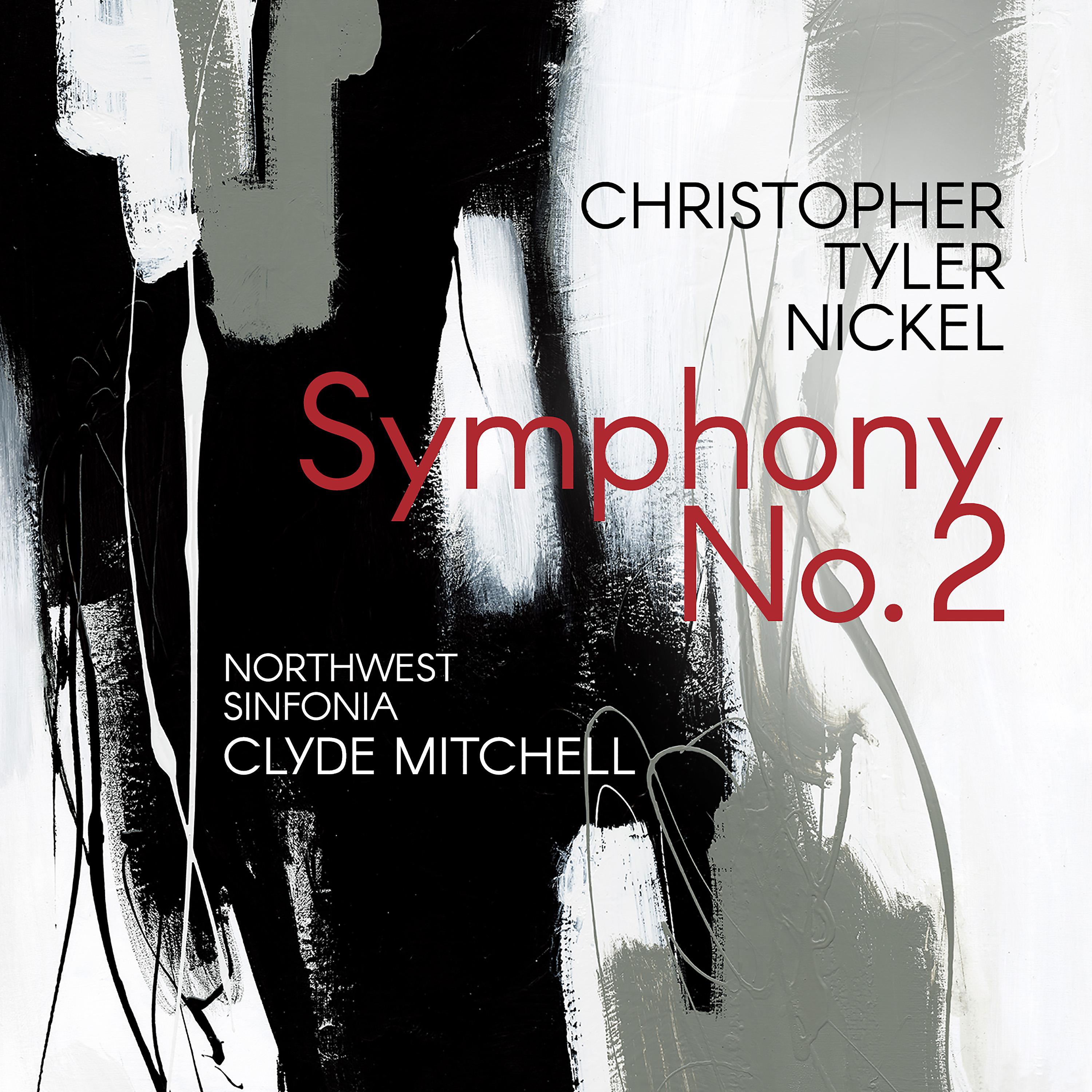 Постер альбома Christopher Tyler Nickel: Symphony No. 2
