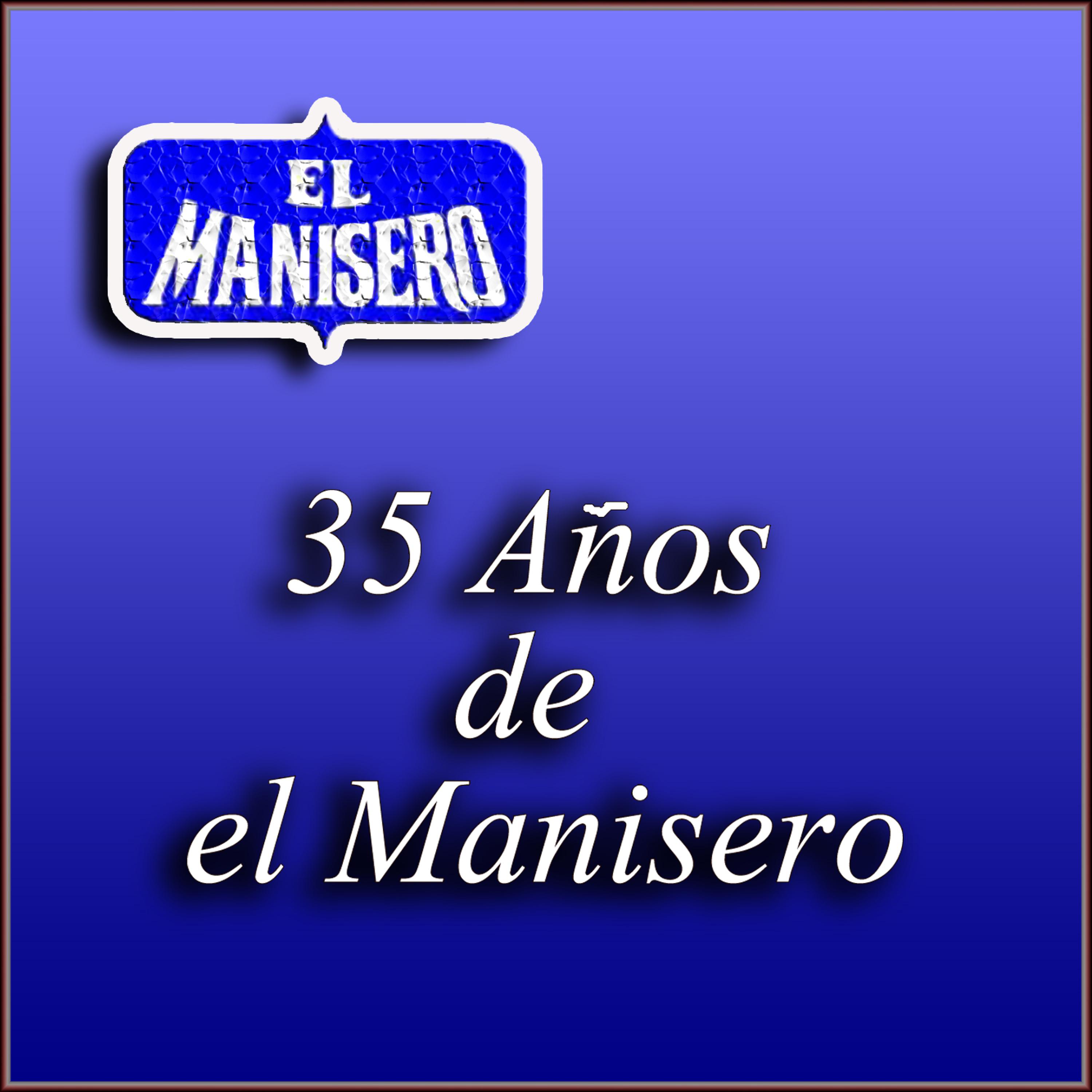 Постер альбома 35 Años de el Manisero