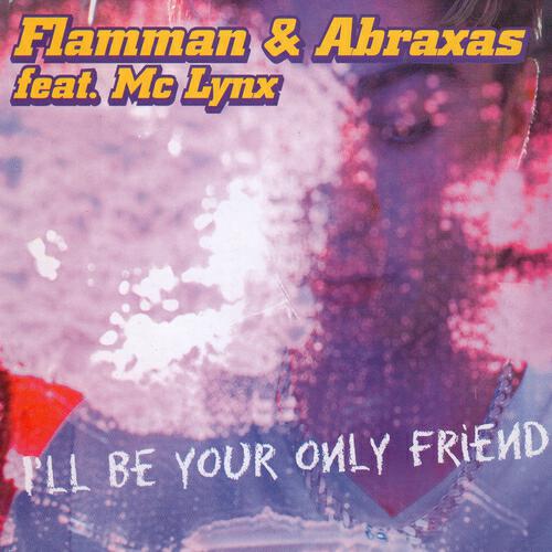 Flamman & Abraxas - I'll Be Your Only Friend (Gallop Mix)