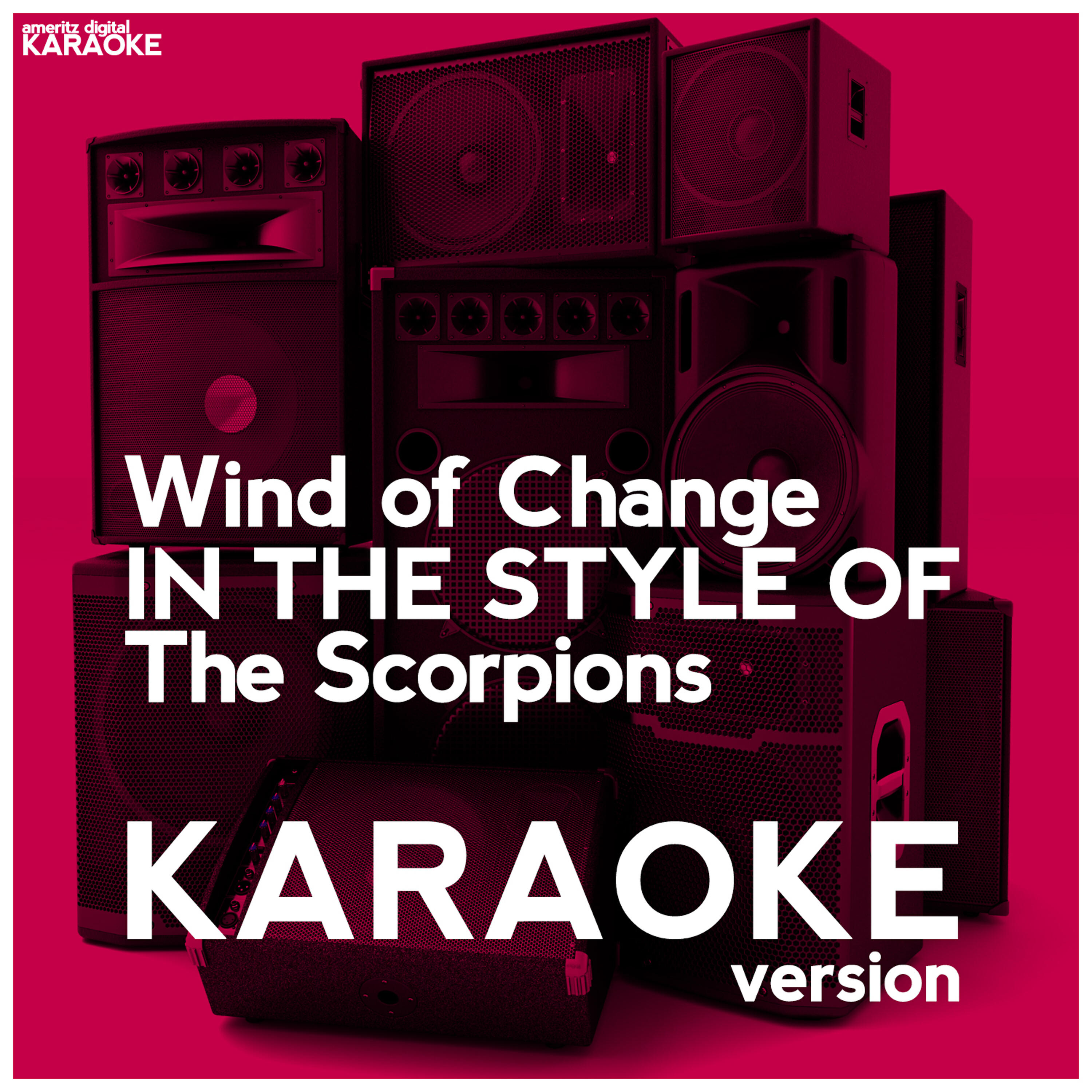Ameritz Digital Karaoke - Wind of Change (In the Style of the Scorpions) [Karaoke Version]