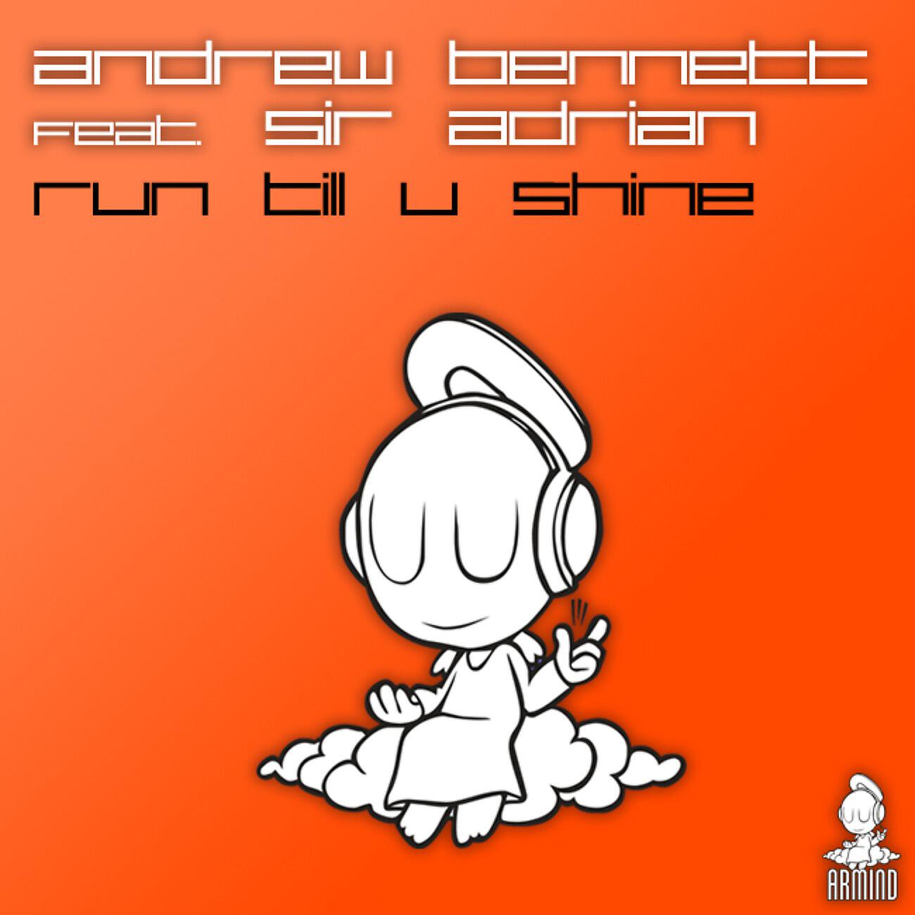 Andrew Bennett - Run Till U Shine (Cosmic Gate Extended Remix)