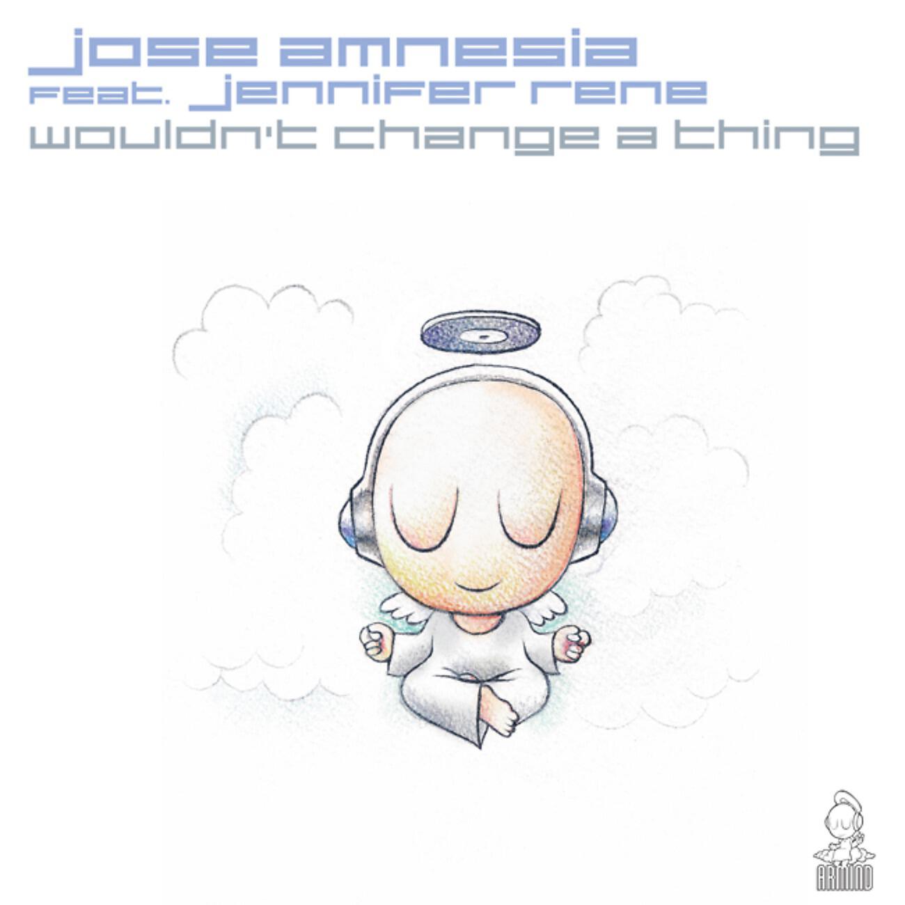 Jose Amnesia - Wouldn't Change A Thing (Original Mix)