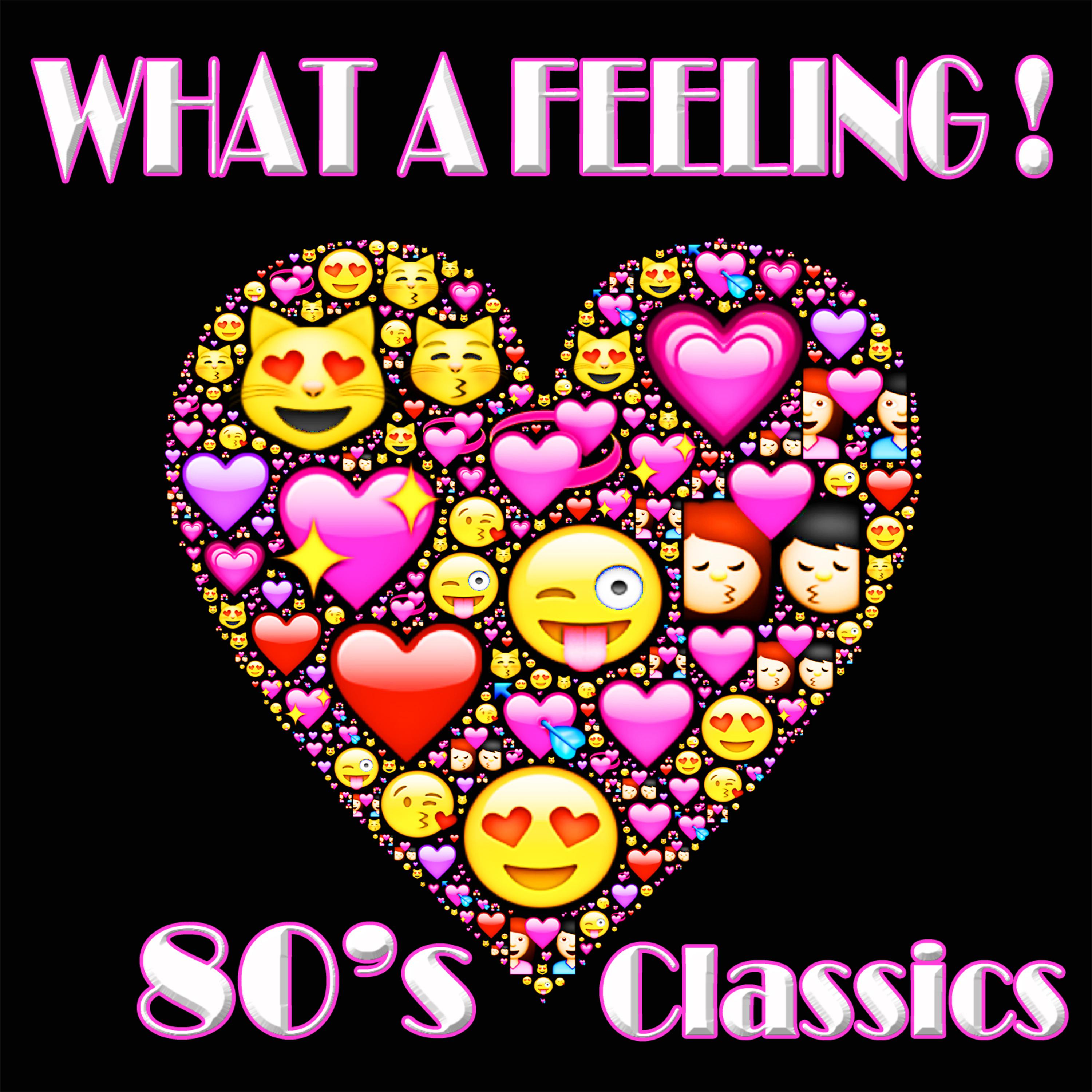 Постер альбома What a Feeling! 80's Classics