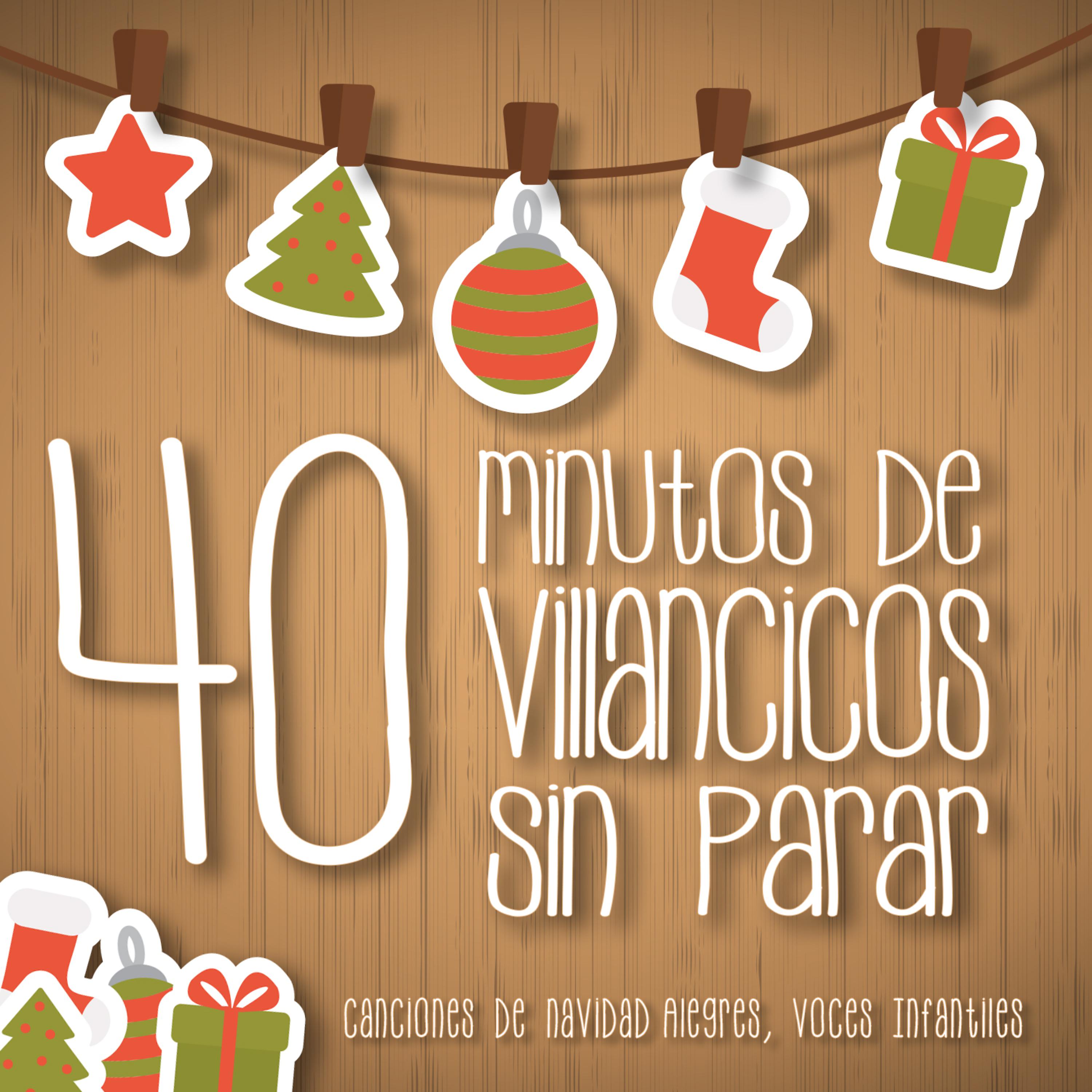 Постер альбома 40 Minutos de Villancicos Sin Parar. Canciones de Navidad Alegres Voces Infantiles