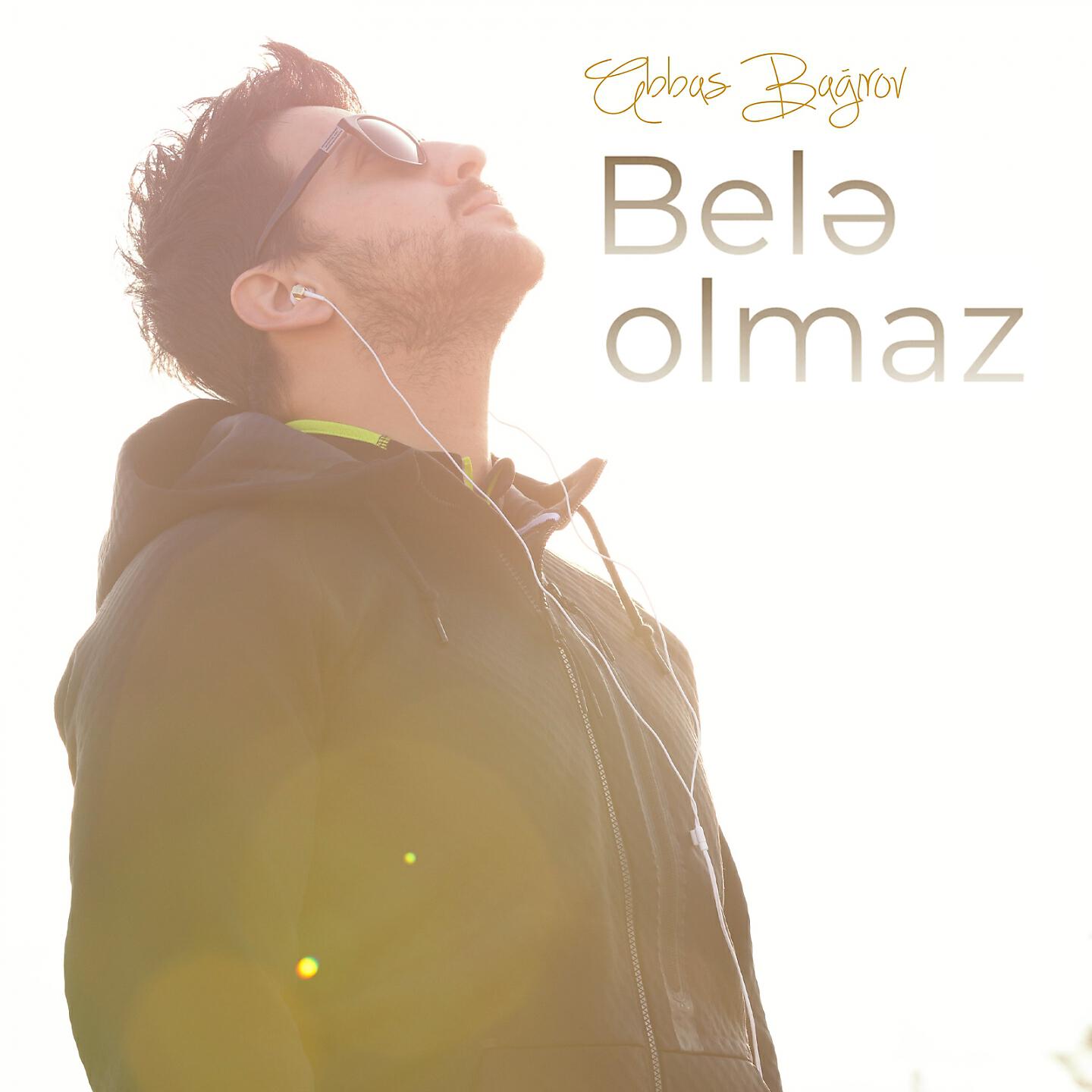 Abbas Bağırov - Belə Olmaz
