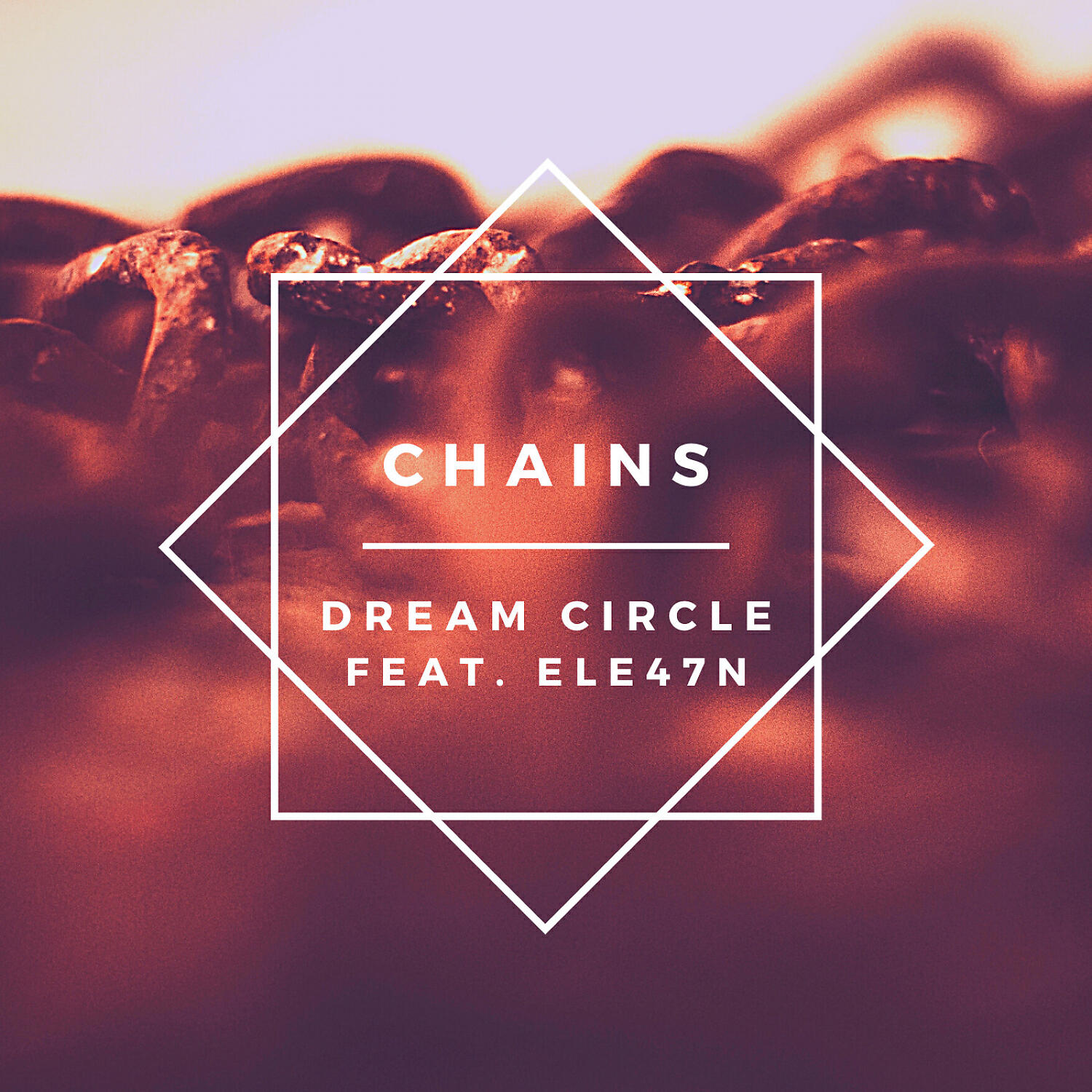 Dream Circle - Chains (feat. Ele47n)