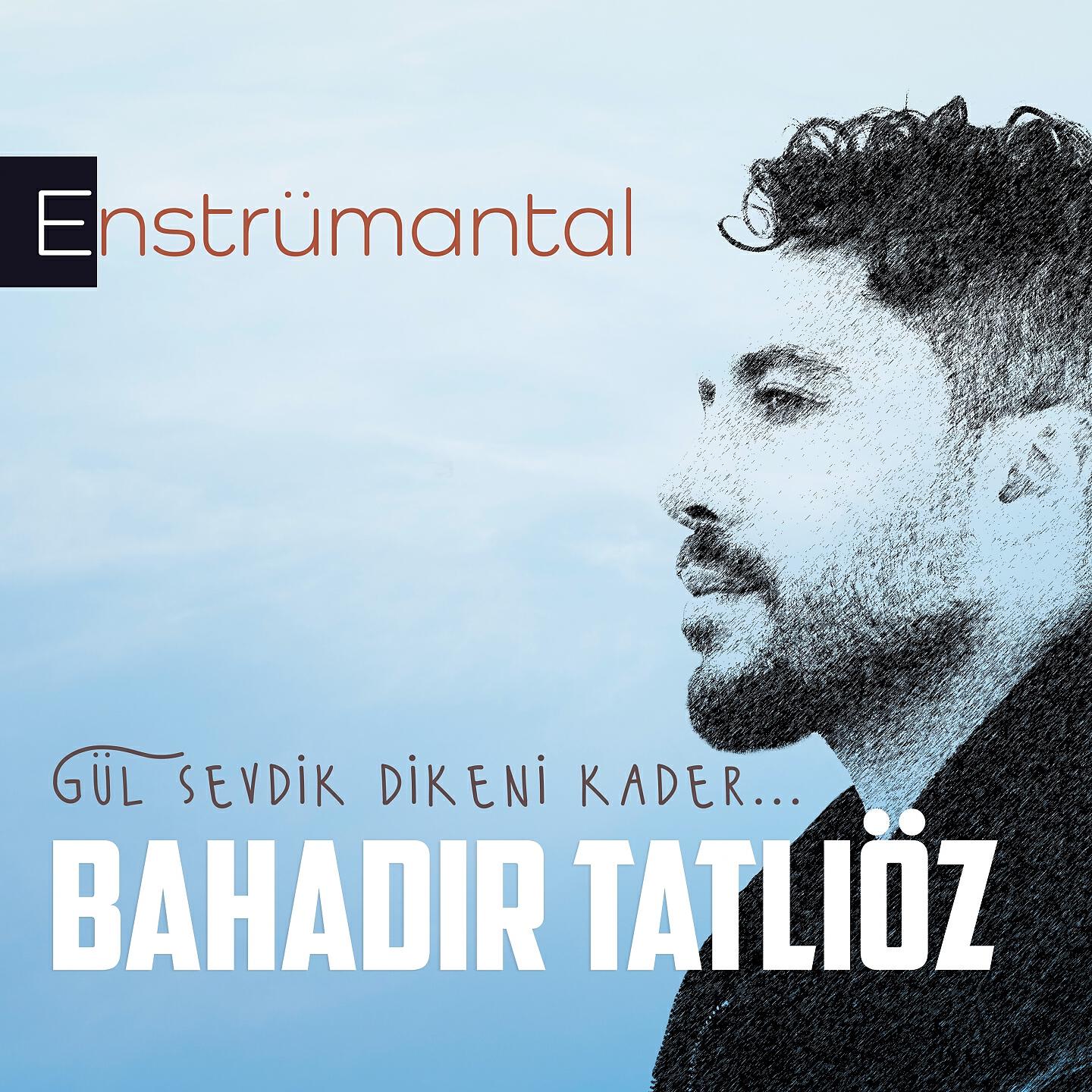 Bahadır Tatlıöz - Gül Sevdik Dikeni Kader (Enstrümantal)