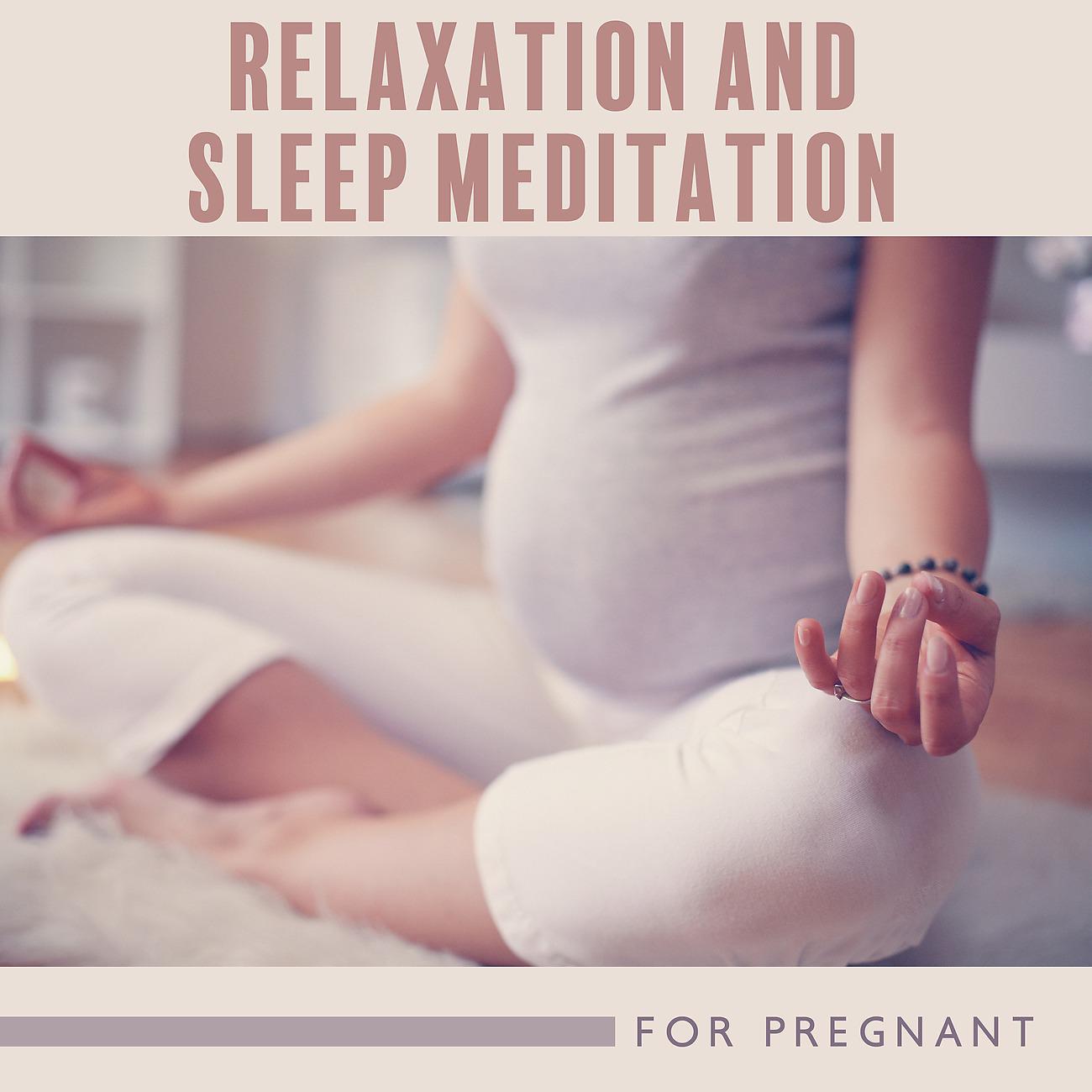Постер альбома Relaxation and Sleep Meditation for Pregnant