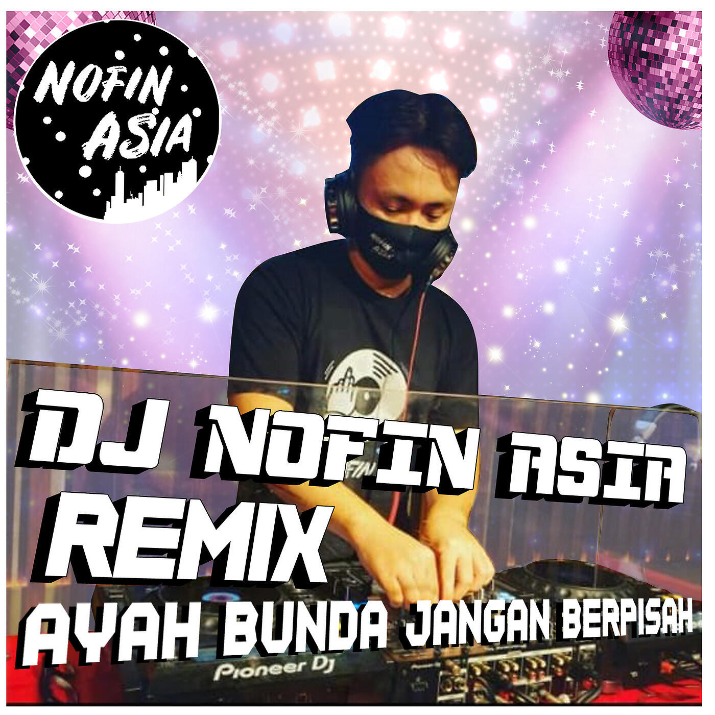 NOFIN ASIA - Ayah Bunda Jangan Berpisah (Remix)