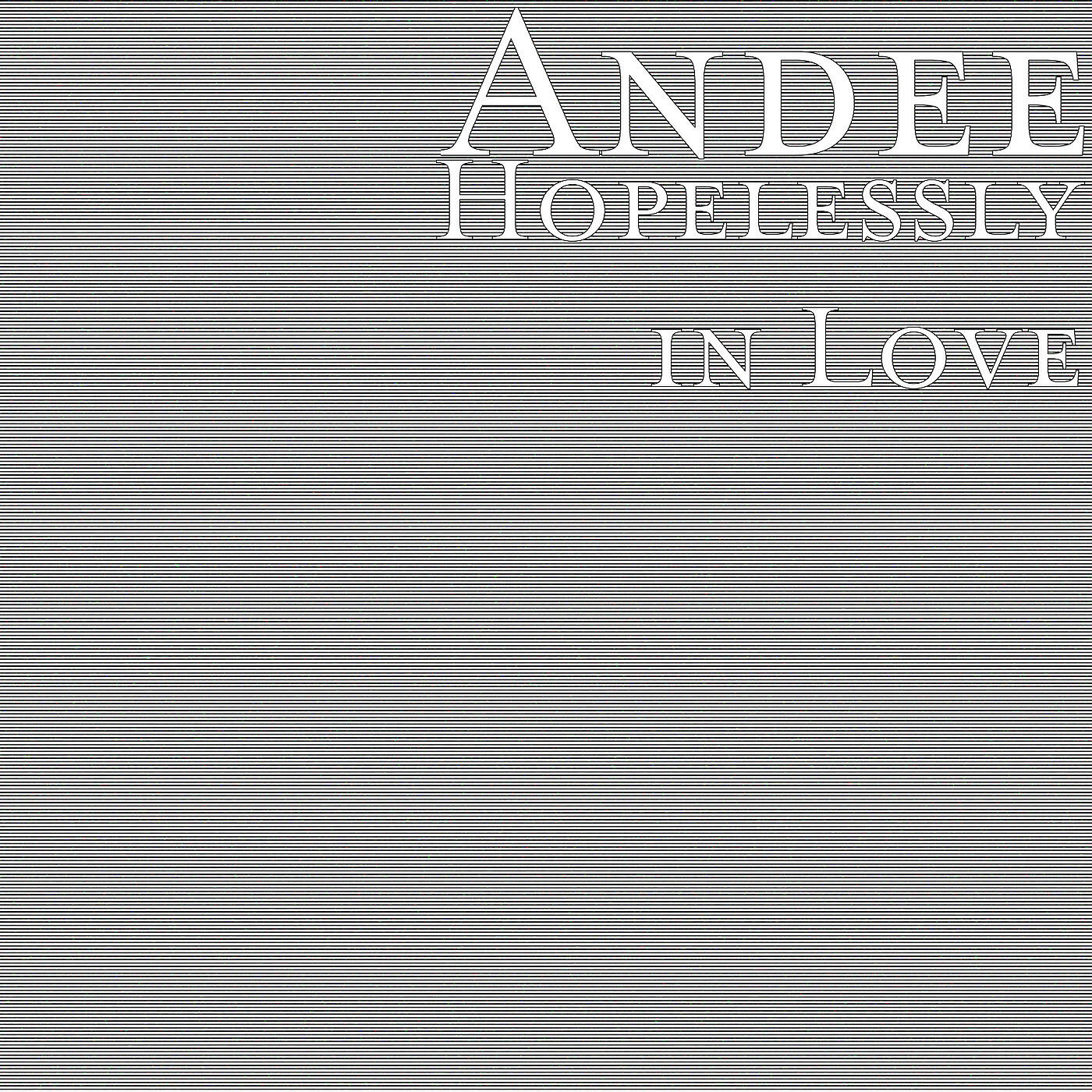 ANDEE - Hopelessly in Love