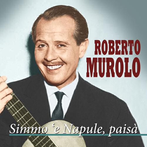 ROBERTO MUROLO - Canzone appassiunata