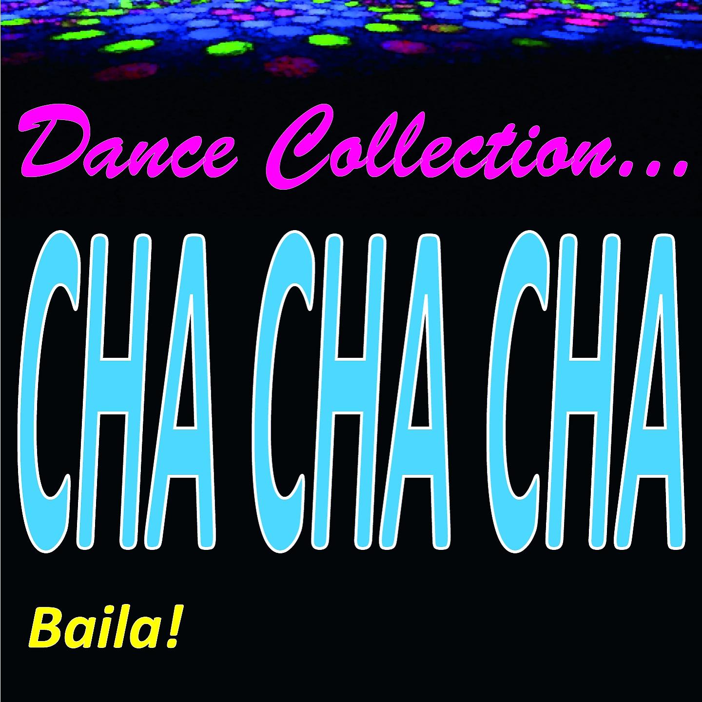 Постер альбома Dance Collection...Cha Cha Cha