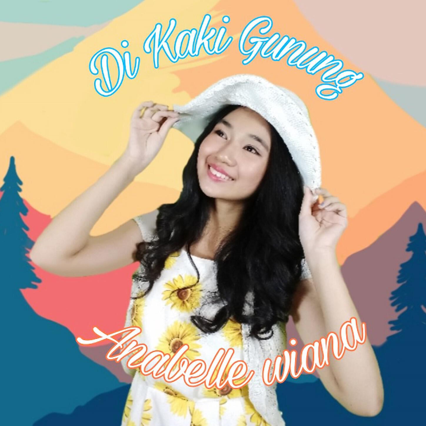 Anabelle Wiana - Di Kaki Gunung