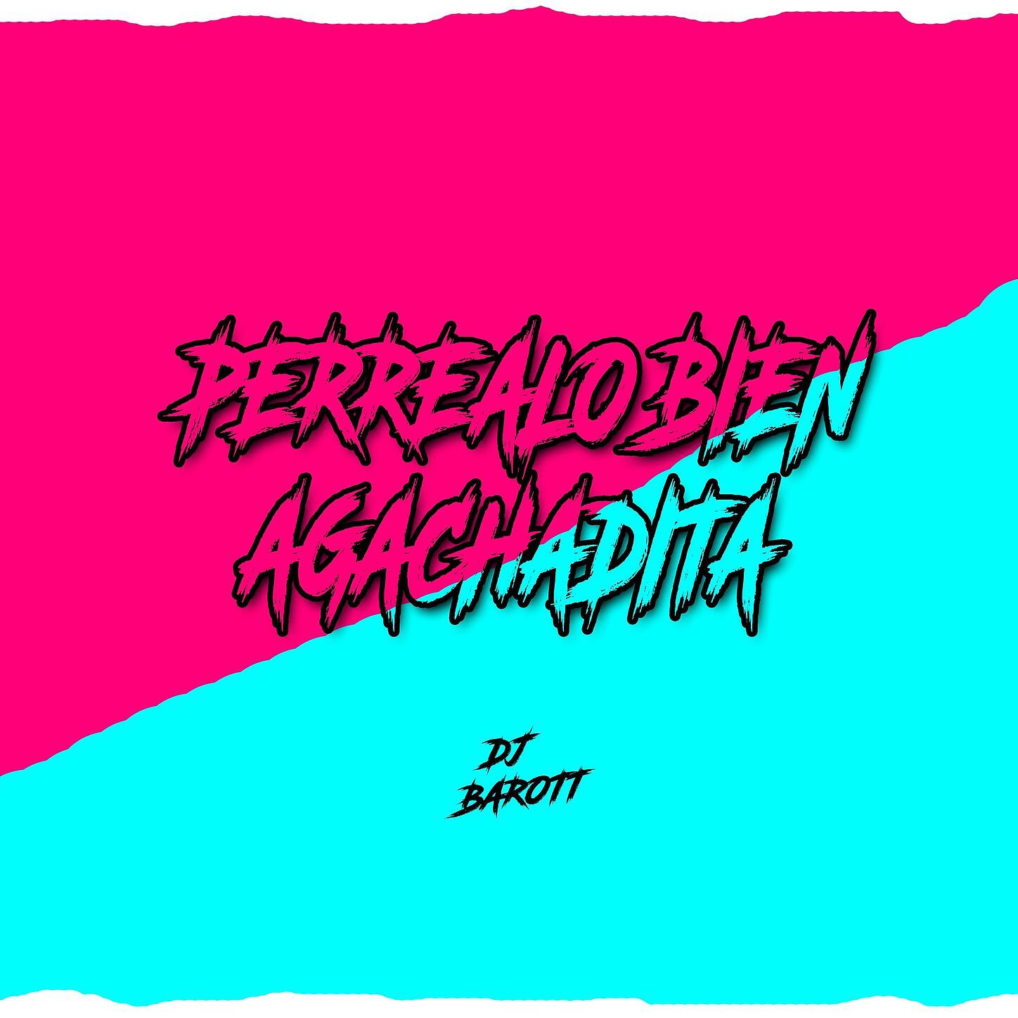 Dj Barott - Perrealo Bien Agachadita