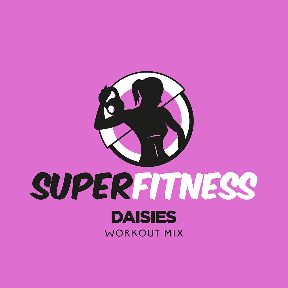 SuperFitness - Daisies (Workout Mix Edit 134 bpm)
