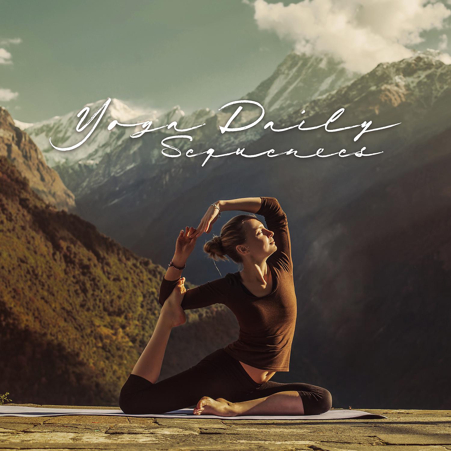 Постер альбома Yoga Daily Sequences: Yoga At Home, Yoga Every Day, Yoga Relaxation Music, Yoga Boosting Energy