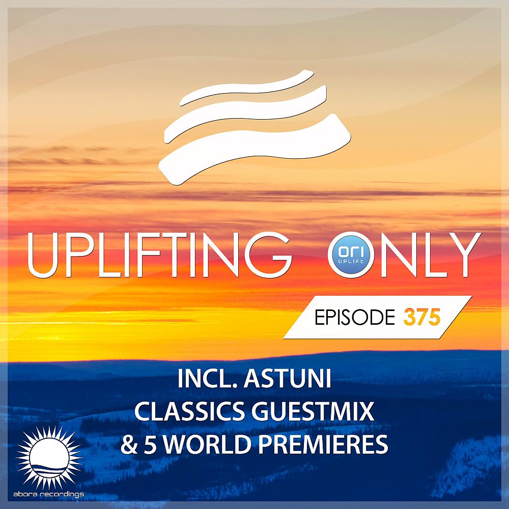 Постер альбома Uplifting Only Episode 375 (incl. Astuni Guestmix)