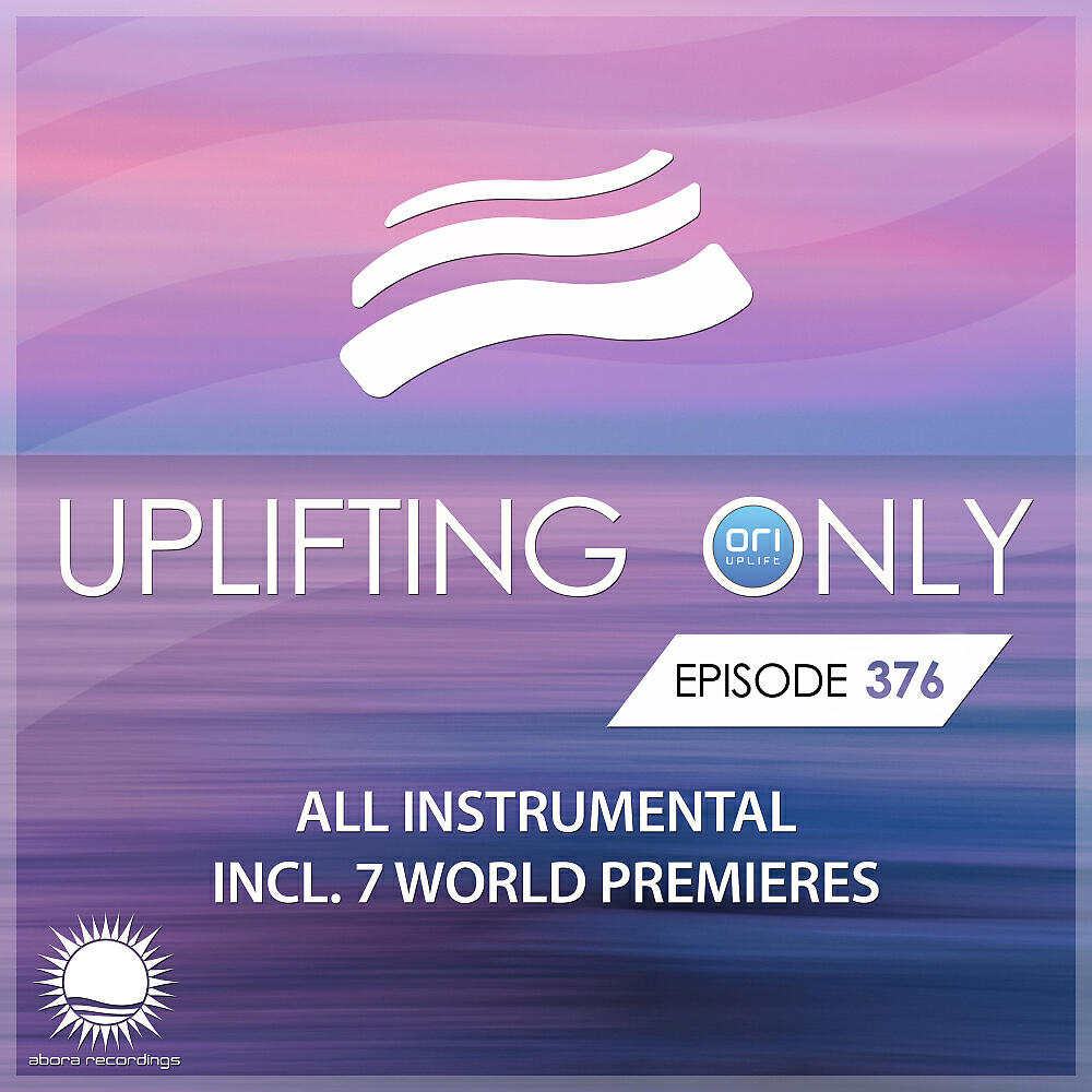 Ori Uplift Radio - Uplifting Only [UpOnly 376] (Greetings from DreamLife & World Premiere)