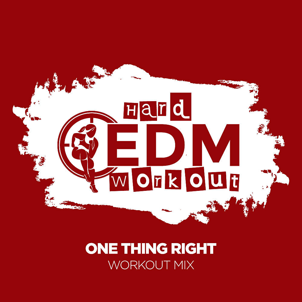 Hard EDM Workout - One Thing Right (Instrumental Workout Mix 140 bpm)