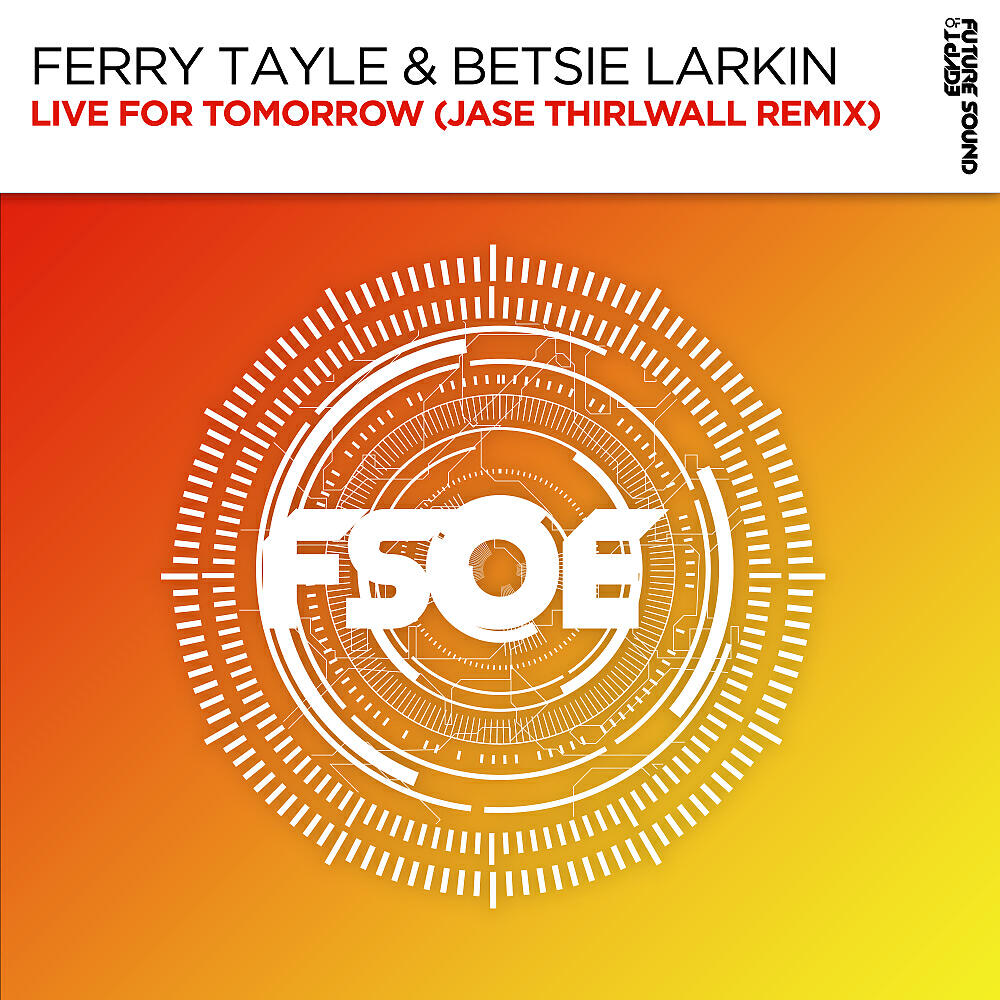 Ferry Tayle - Live For Tomorrow (Jase Thirlwall Remix)