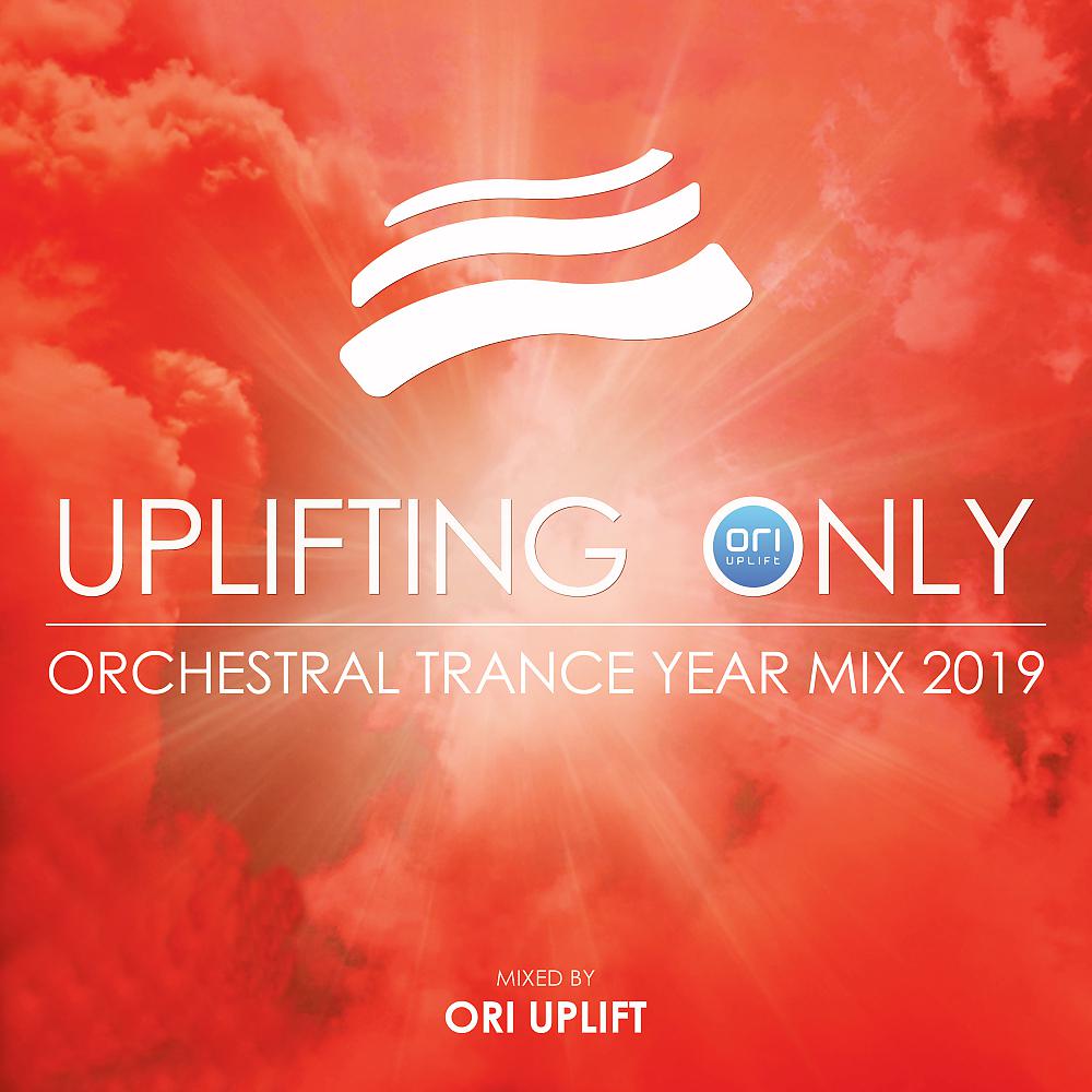 Постер альбома Uplifting Only: Orchestral Trance Year Mix 2019 (Mixed by Ori Uplift)