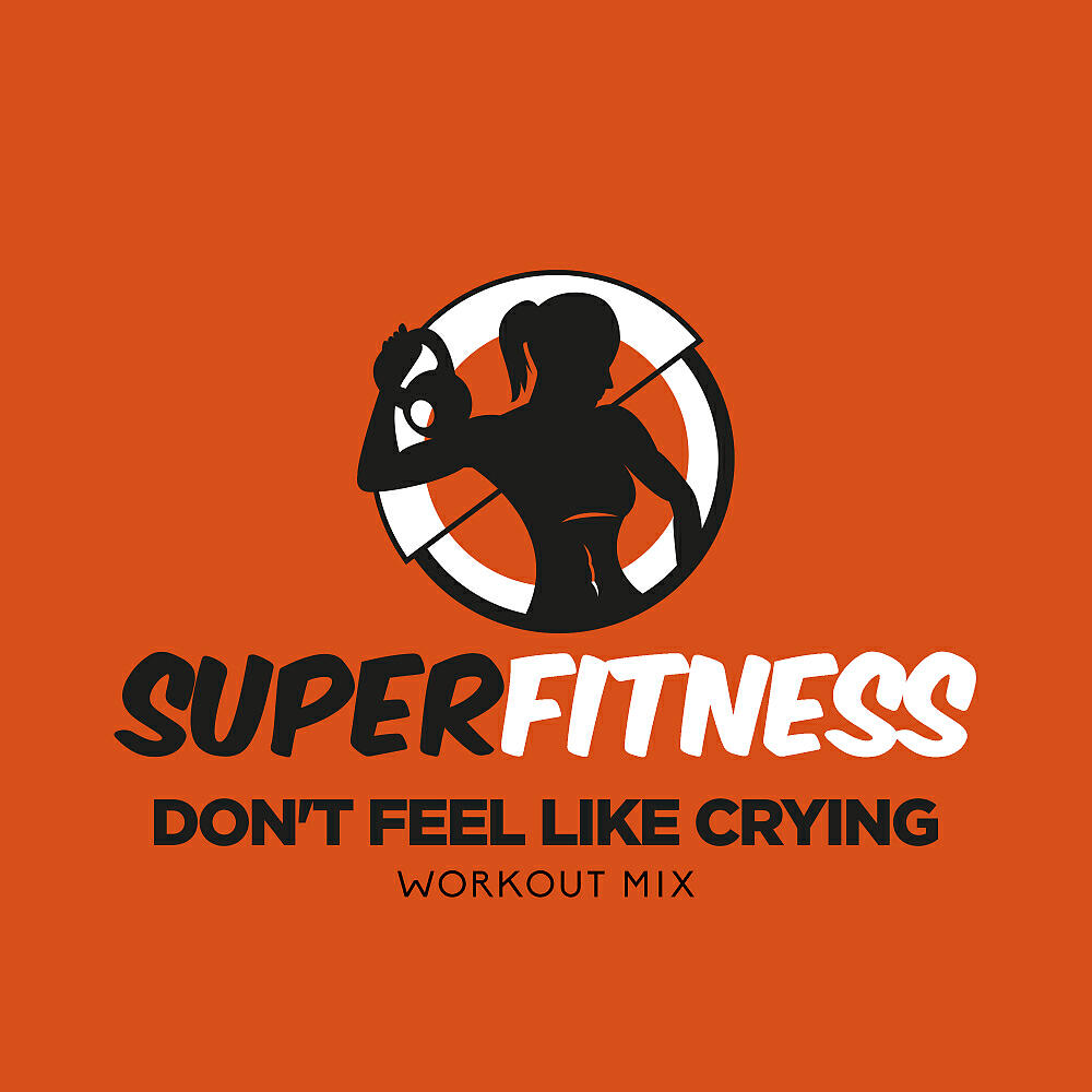 SuperFitness - Don't Feel Like Crying (Instrumental Workout Mix 134 bpm)