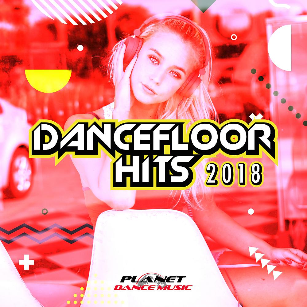 Постер альбома Dancefloor Hits 2018