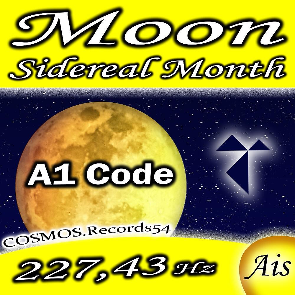A1 Code - Moon Sidereal Month 227.43 Hz Ais (Shine Mix)