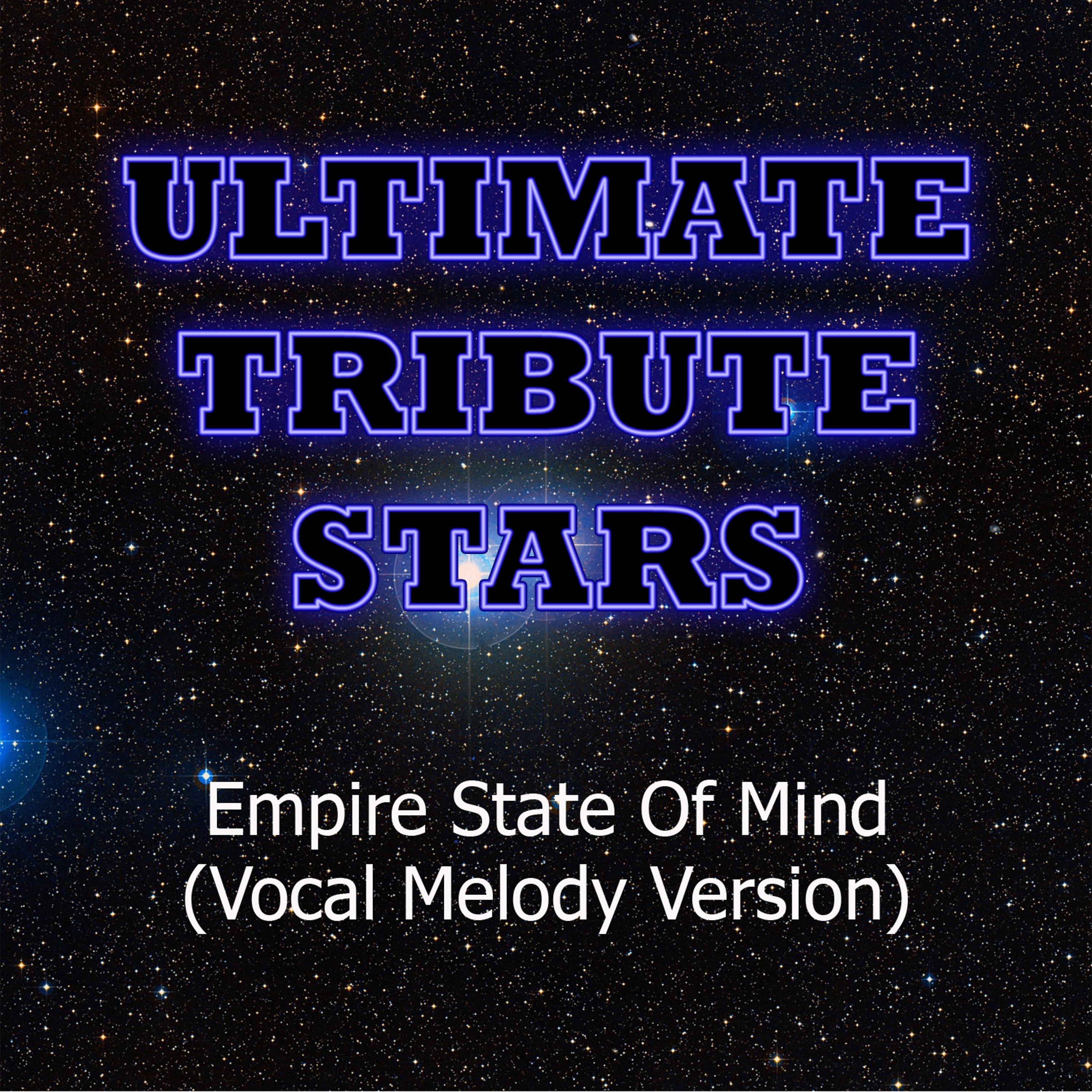 Ultimate Tribute Stars - Jay-Z Feat. Alicia Keys - Empire State of Mind (Vocal Melody Version)