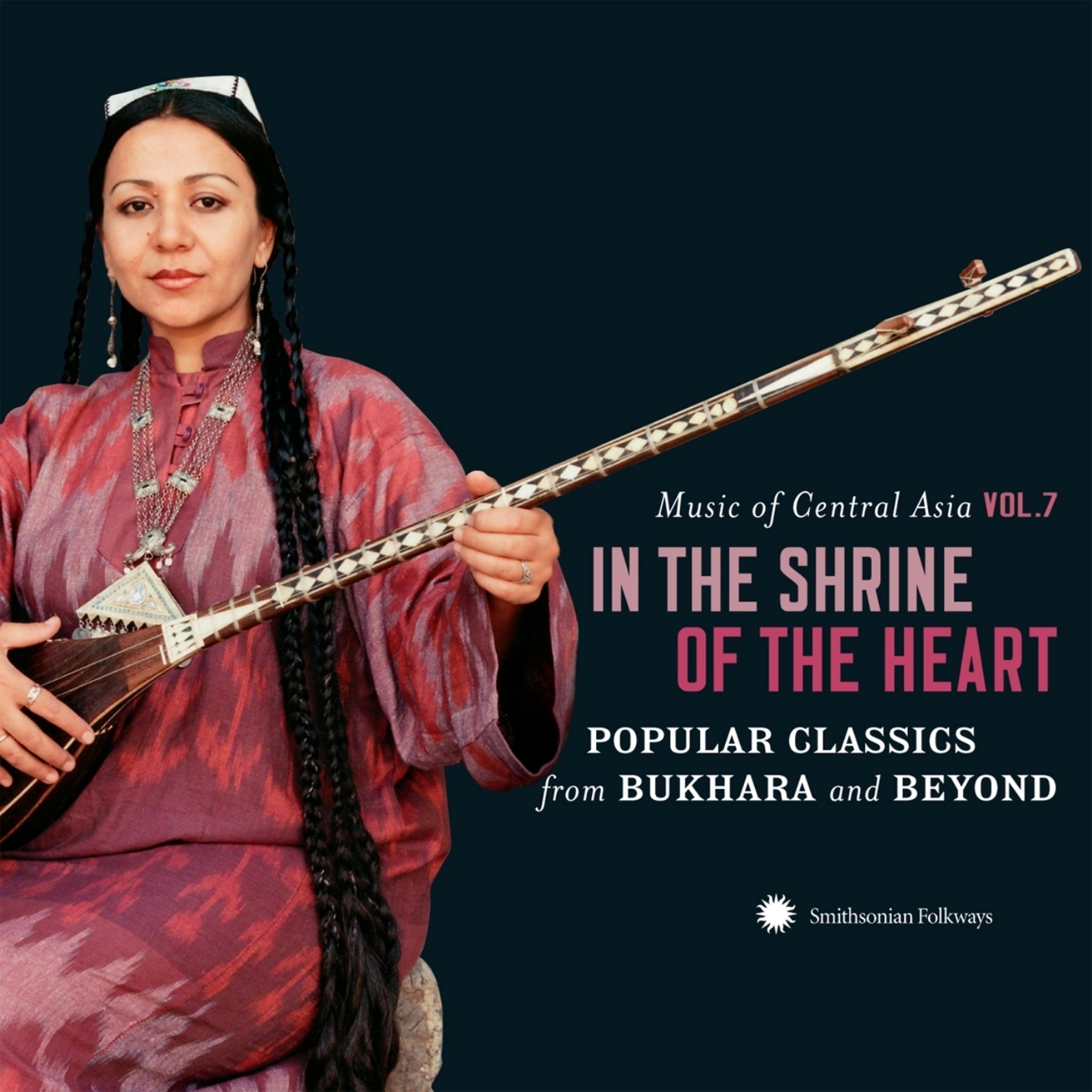 Постер альбома Music of Central Asia Vol. 7: In the Shrine of the Heart: Popular Classics from Bukhara and Beyond