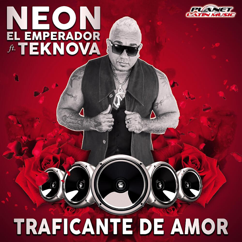Neon El Emperador - Traficante De Amor (Original Mix)