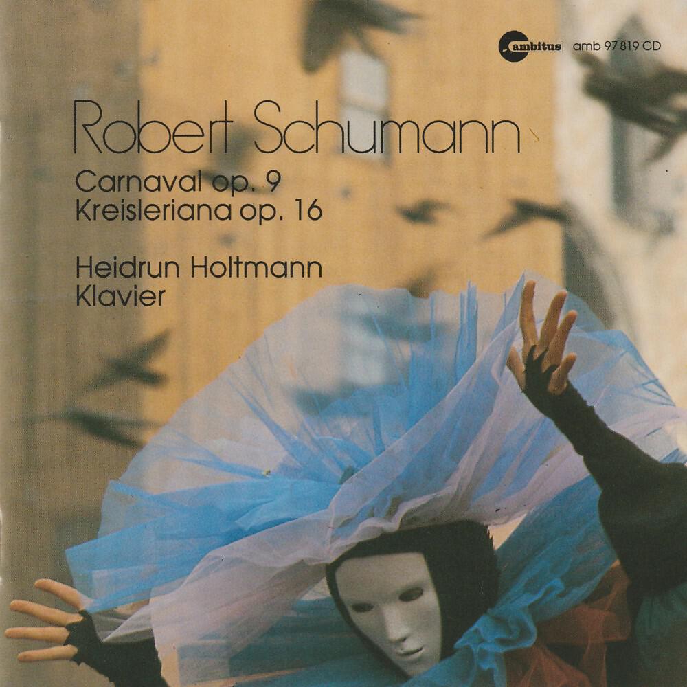 Heidrun Holtmann - Carnaval, Op. 9: 6. Florestan