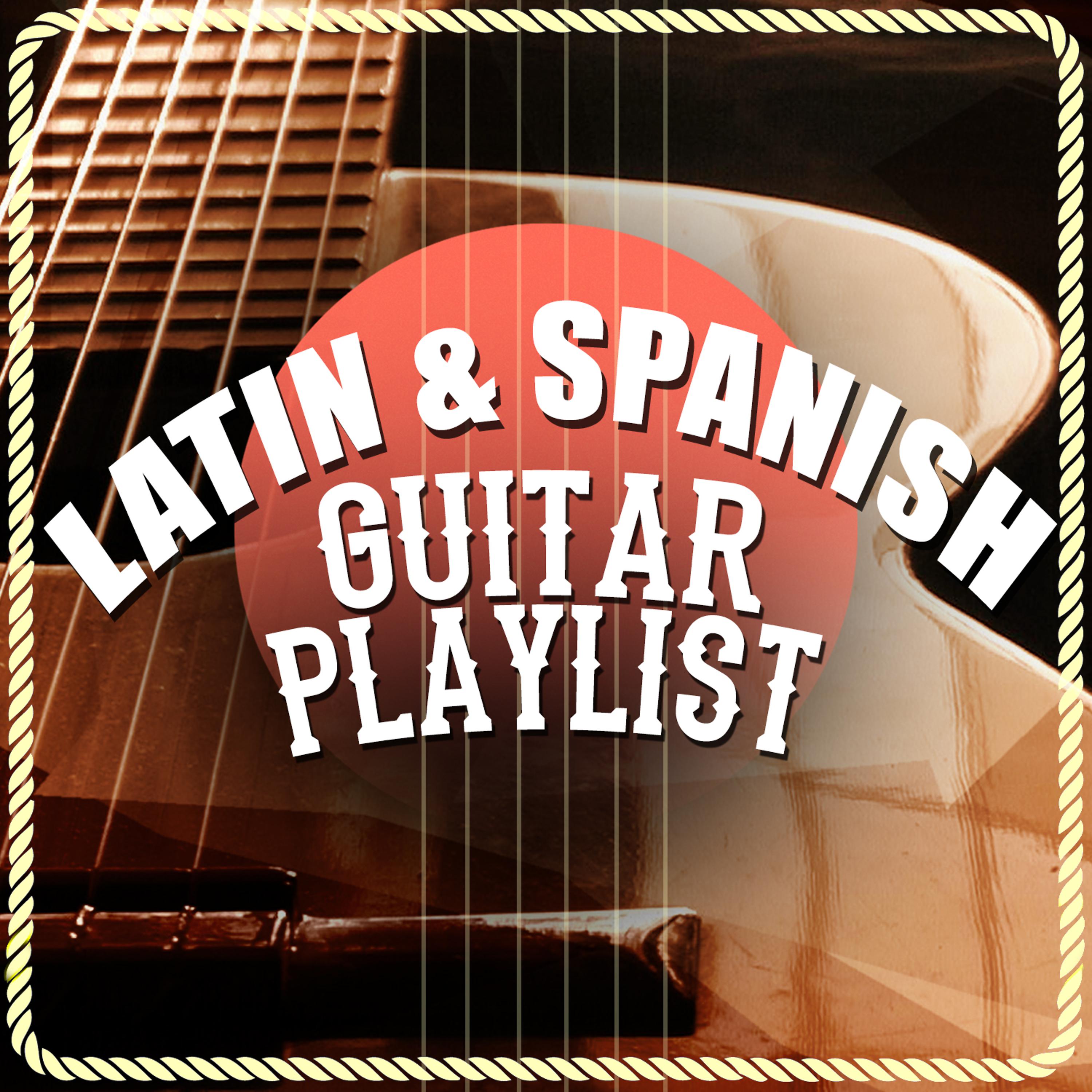 Постер альбома Latin & Spanish Guitar Playlist