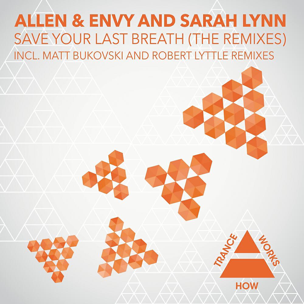 Allen & Envy - Save Your Last Breath (Matt Bukovski Remix)