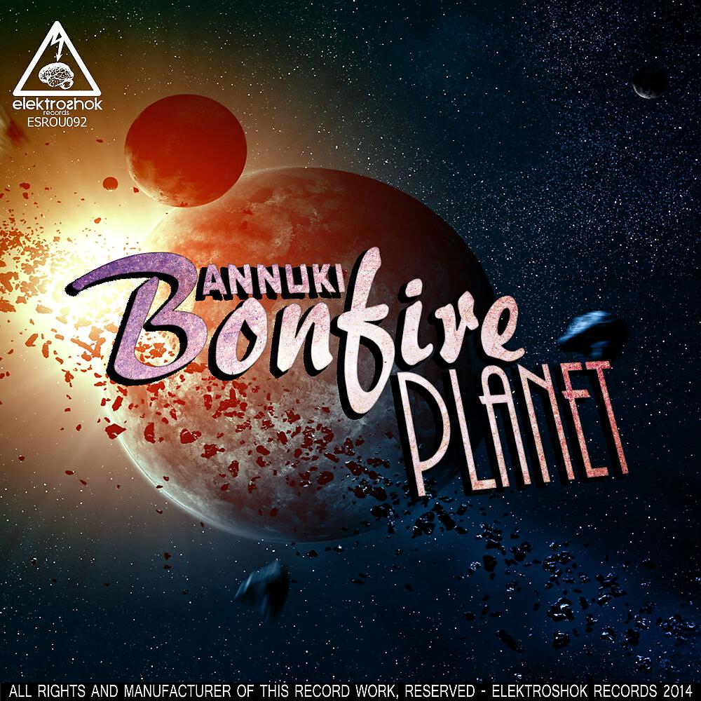 Annuki - Bonfire Planet (Original Mix)