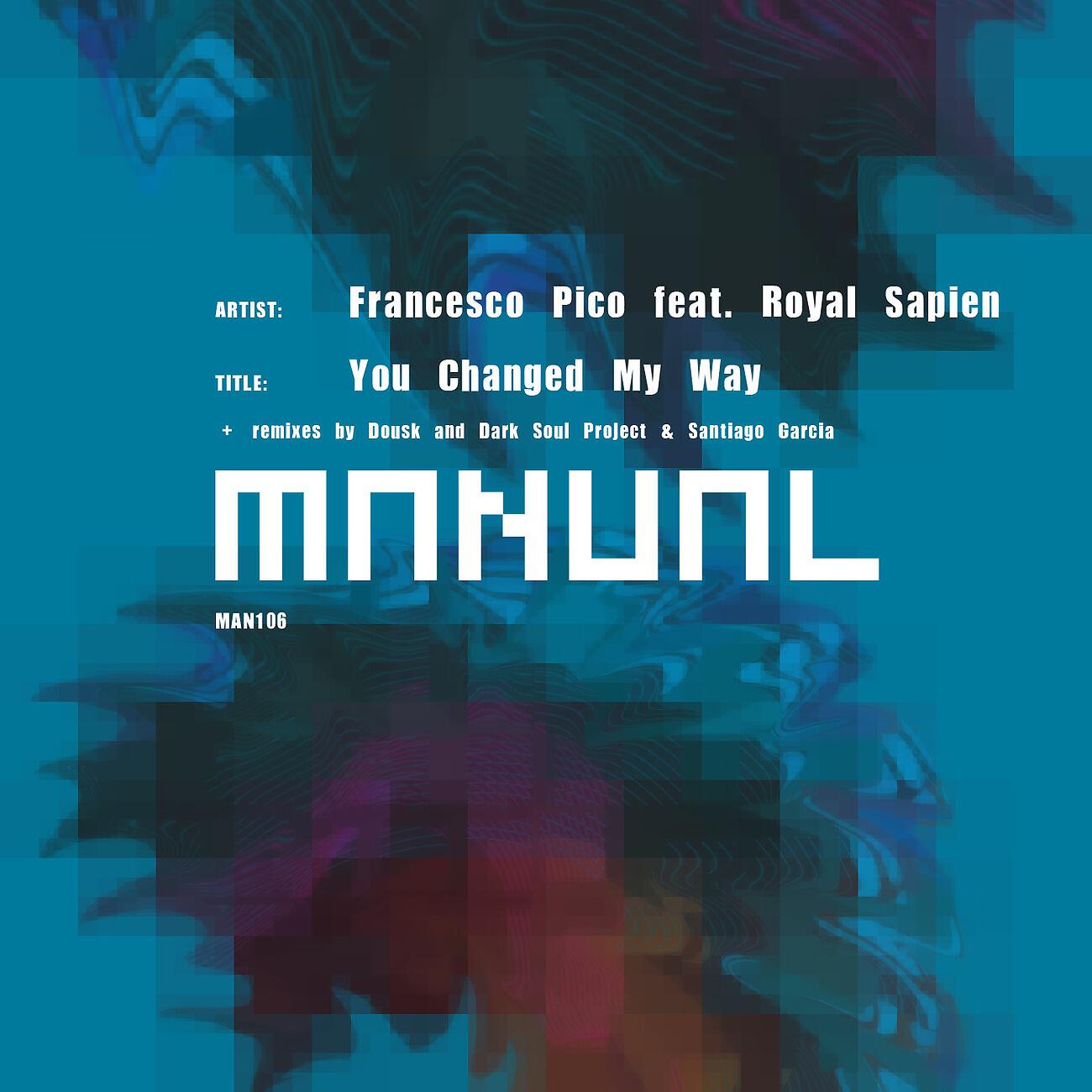 Francesco Pico - You Changed My Way (Dousk Mix)