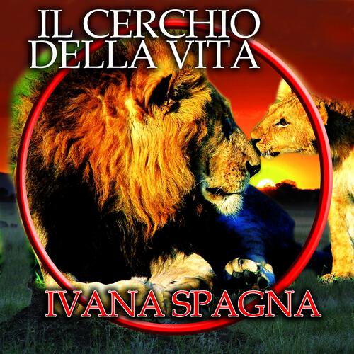 Ivana Spagna - il cerchio della vita , Circle of Life (Il re leone)