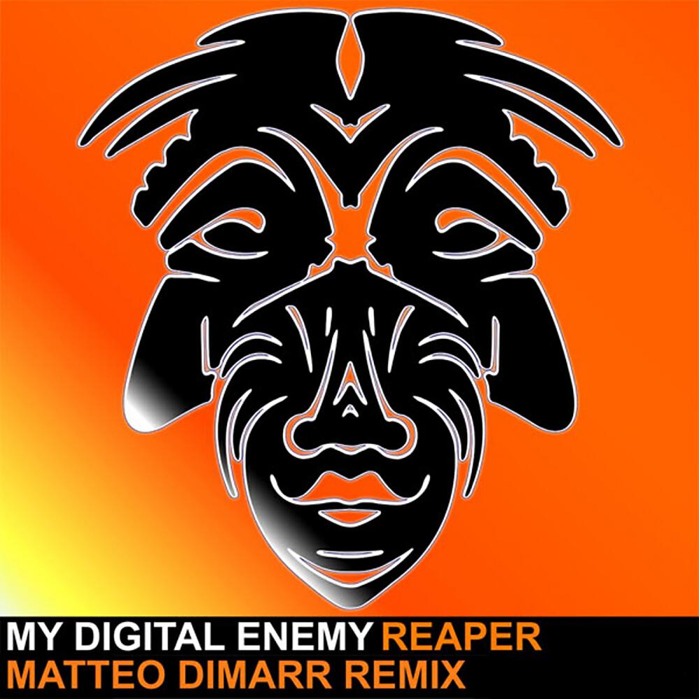 My Digital Enemy - Reaper (Matteo DiMarr Remix)