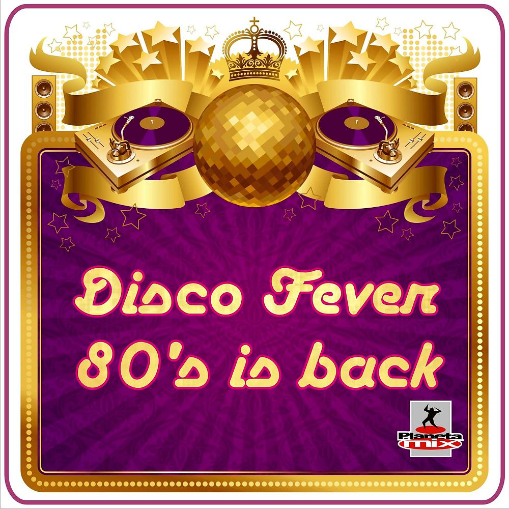 Постер альбома Disco Fever. 80's Is Back
