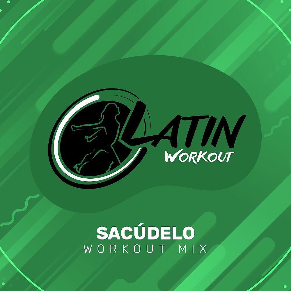 Latin Workout - Sacudelo (Instrumental Workout Mix)