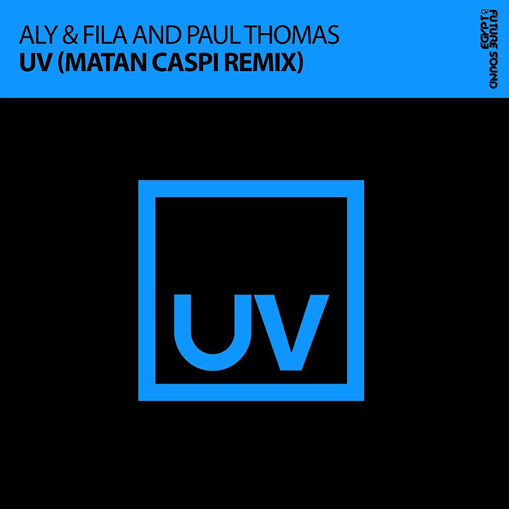 Aly & Fila - UV (Matan Caspi Remix)