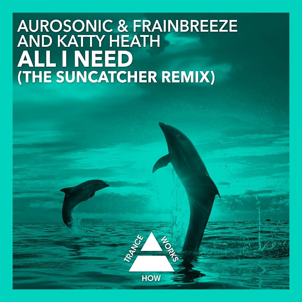 Aurosonic - All I Need (Suncatcher Remix)