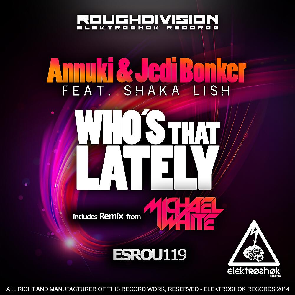 Annuki - Who´s That Lately (Michael White Remix)